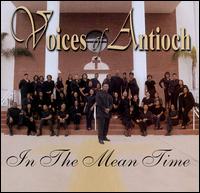 Voices of Antioch - In the Mean Time lyrics