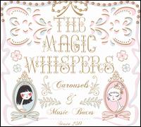 Magic Whispers - Carousels and Music Boxes lyrics