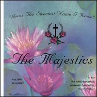 The Majestics - Jesus, The Sweetest Name I Know! lyrics