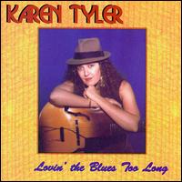 Karen Tyler - Lovin' the Blues Too Long lyrics