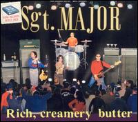 Sgt. Major - Rich, Creamery Butter lyrics
