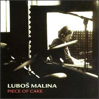 Lubos Malina - Piece of Cake lyrics