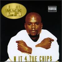 L.A. Mack - N It 4 the Chips lyrics