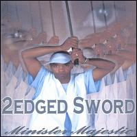Minister Majestic - 2edged Sword lyrics