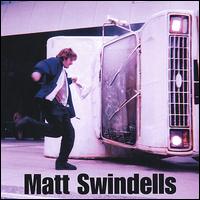 Matt Swindells - Matt Swindells lyrics
