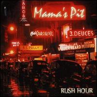 Mama's Pit - Rush Hour lyrics