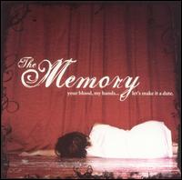The Memory - Your Blood, My Hands...Lets Make It a Date lyrics