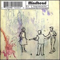 Mindhead - Things Here Are Fine lyrics