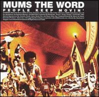 Mum's the Word - People Keep Movin' lyrics