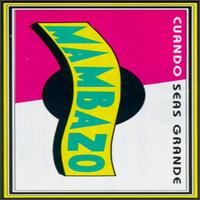 Mambazo - Cuando Seas Grande lyrics