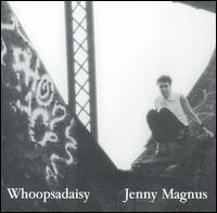 Jenny Magnus - Whoopsadaisy lyrics