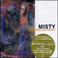 Manhattan Trinity - Misty lyrics