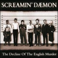 Screamin' Daemon - The Decline of the English Murder lyrics