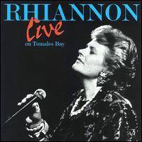 Rhiannon - Rhiannon Live on Tomales Bay lyrics