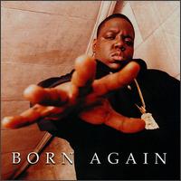 The Notorious B.I.G. - Born Again lyrics