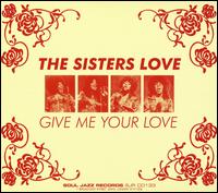 Sisters Love - Give Me Your Love lyrics