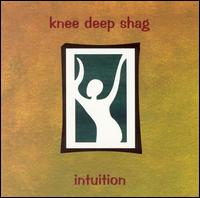Knee Deep Shag - Intuition lyrics