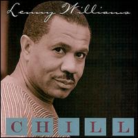 Lenny Williams - Chill lyrics