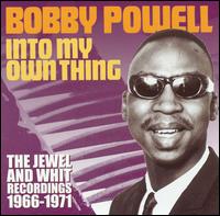 Bobby Powell - Into My Own Thing: The Jewel and Whit Recordings 1966-1971 lyrics