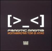 Frantic Mantis - Data Is Not Information lyrics