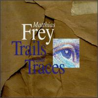 Matthias Frey - Trails & Traces lyrics
