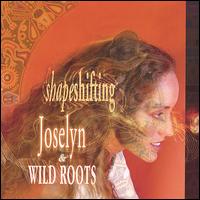 Joselyn & Wild Roots - Shape Shifting lyrics