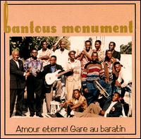 Bantous Monument - Amor Eternel Gare Aj Baratin lyrics