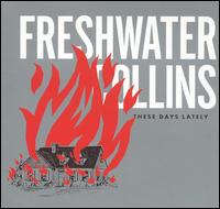 Freshwater Collins - These Days Lately lyrics