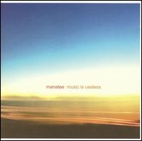 Manatee - Music Is Useless lyrics