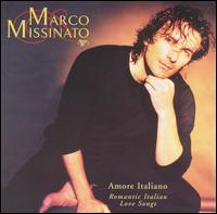 Marco Missinato - Amore Italiano: Romantic Italian Love Songs, Vol. 1 lyrics