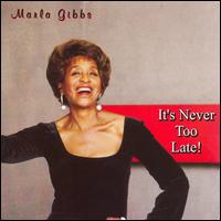 Marla Gibbs - It's Never Too Late lyrics