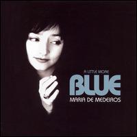 Maria De Medeiros - A Little More Blue lyrics