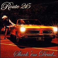 Route 215 - Shock 'Em Dead lyrics