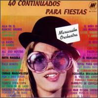 Maracaibo Orchestra - 40 Continuados Para Fiestas lyrics