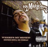 Los Marijuanos - Donde Esta Mi Feria: Where Is My Money lyrics