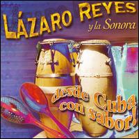 Lzaro Reyes y La Sonora - Desde Cuba Con Sabor lyrics