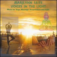 Marilynn Seits - Voices in the Light: Music for Yoga Massage Acupuncture Chakras and Reiki lyrics