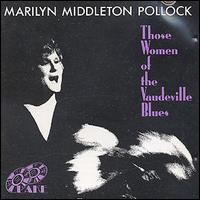 Marilyn Pollock - Those Women of the Vaudeville Blues lyrics
