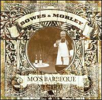 Bowes & Morley - Mo's Barbeque lyrics