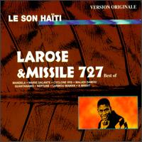 Larose & Missile 727 - Son Haiti: Best of Larose & Missile 727 lyrics