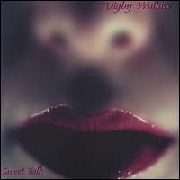 Digby Wallace - Sweet Talk lyrics