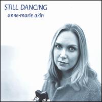 Anne-Marie Akin - Still Dancing lyrics