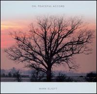 Mark Elliott - Oh, Peaceful Accord lyrics