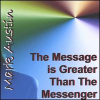 Mark Austin [Photo] - The Message Is Greater Than the Messenger lyrics