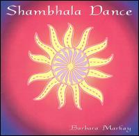 Barbara Markay - Shambhala Dance lyrics