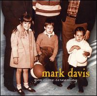 Mark Davis [Dulcimer, Guitar] - You Came Screaming lyrics