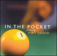 Mark Baldwin - In the Pocket lyrics