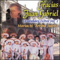 Mariachi Arriba Juarez - Gracias, Juan Gabriel, Vol. 2 lyrics