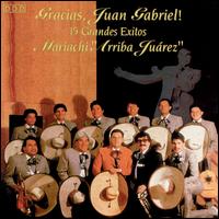Mariachi Juarez - Gracias Juan Gabriel lyrics