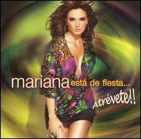 Mariana - Esta de Fiesta... Atrevete!!! lyrics